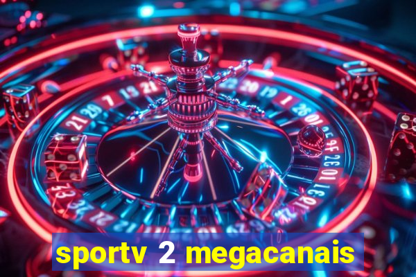 sportv 2 megacanais